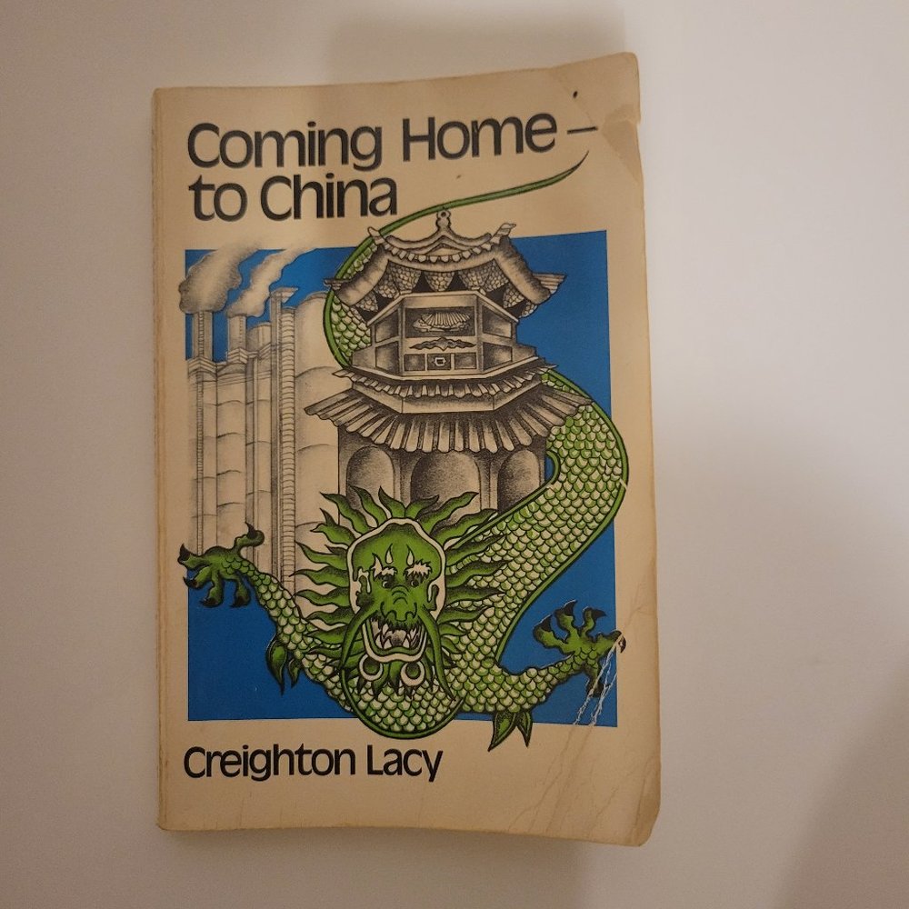 COMING HOME--TO CHINA By Creighton Lacy